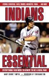 Indians Essential: Everything You Need to Know to Be a Real Fan! (Essential (Triumph))
