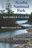 Acadia National Park: Dayhiker s Guide: Maine s Coastal Gem (Dayhiker s Guides)