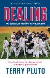 Dealing: The Cleveland Indians New Ballgame: How a Small-Market Team Reinvented Itself as a Major League Contender