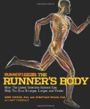 Runner s World The Runner s Body: How the Latest Exercise Science Can Help You Run Stronger, Longer, and Faster