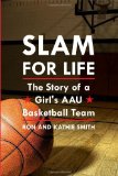Slam for Life: The Story of a Girl s AAU Basketball Team
