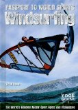 Windsurfing: The World s Windiest Water Sport Spots and Techinquies (Edge Books)