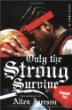 Only the Strong Survive : The Odyssey of Allen Iverson