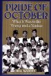 Pride of October: What it Was to Be Young and a Yankee