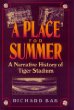 A Place for Summer: A Narrative History of Tiger Stadium (Great Lakes Books)