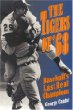 The Tigers of 68: Baseballs Last Real Champions (Honoring a Detroit Legend)