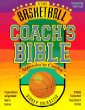 The Basketball Coach's Bible : A Comprehensive and Systematic Guide to Coaching