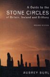 A Guide to the Stone Circles of Britain, Ireland and Brittany: Second Edition