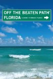 Florida Off the Beaten Path, 10th: A Guide to Unique Places (Off the Beaten Path Series)