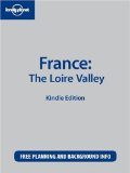 Lonely Planet France: The Loire Valley