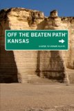 Kansas Off the Beaten Path, 9th: A Guide to Unique Places (Off the Beaten Path Series)
