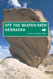 Nebraska Off the Beaten Path, 7th: A Guide to Unique Places (Off the Beaten Path Series)