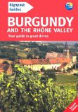Signpost Guide Burgundy and the Rhone Valley, 2nd: Your guide to great drives