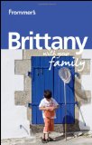 Frommer s Brittany With Your Family (Frommers With Your Family Series)