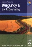 Drive Around Burgundy and the Rhone Valley, 3rd (Drive Around - Thomas Cook)