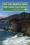 Northern California Off the Beaten Path, 8th: A Guide to Unique Places (Off the Beaten Path Series)