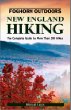 Foghorn Outdoors: New England Hiking 3 Ed: The Complete Guide to More than 380 Hikes