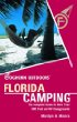 Foghorn Outdoors Florida Camping: The Complete Guide to More Than 900 Tent and RV Campgrounds