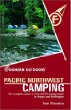 Foghorn Outdoors Pacific Northwest Camping: The Complete Guide to Campsites in Washington and Oregon
