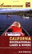 Foghorn Outdoors California Recreational Lakes and Rivers : The Complete Guide to Boating, Fishing, and Water Sports