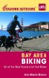 Foghorn Outdoors Bay Area Biking : 60 of the Best Road and Trail Rides