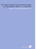 The Tiffany Studios Collection of Notable Antique Oriental Rugs (V.1 ) (1906-1907 )