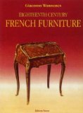 Eighteenth Century French Furniture: A collector s guide to furniture sytles and values
