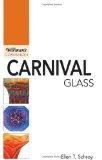 Carnival Glass: Warman s Companion