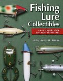 Fishing Lure Collectibles: An Encyclopedia of the Early Yrs.