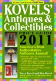 Kovels Antiques and Collectibles Price Guide 2011: America s Most Authoritative Antiques Annual! (Kovels Antiques and Collectibles Price Guide)