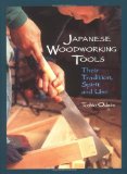 Japanese Woodworking Tools: Their Tradition, Spirit, and Use