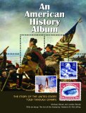 An American History Album: The Story of the United States Told Through Stamps