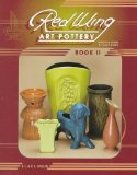 Red Wing Art Pottery: Identification and Value Guide (Book 2)