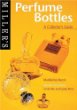 Millers: Perfume Bottles : A Collectors Guide (Millers Collectors Guides)