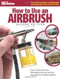 How to Use an Airbrush, Second Edition (FineScale Modeler Books)