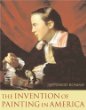 The Invention of Painting in America (University Seminars/Leonard Hastings Schoff Memorial Lectures)