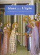 Siena and the Virgin: Art and Politics in a Late Medieval City State