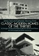 Classic Modern Homes of the Thirties: 64 Designs by Neutra, Gropius, Breuer, Stone and Others (Modern House in America)
