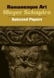 Romanesque Art: Selected Papers (Schapiro, Meyer, Selections.)