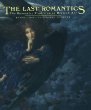 The Last Romantics: The Romantic Tradition in British Art : Burne-Jones to Stanley Spencer