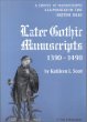Later Gothic Manuscripts 1390-1490 (A Survey of Manuscripts Illuminated in the British Isles)