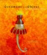 Ornament and Object: Canadian Jewelry and Metal Art, 1946-1996