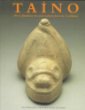 Taino: Pre-Columbian Art and Culture from the Caribbean