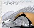 Santiago Calatrava--Art Works: Laboratory of Ideas, Forms and Structures