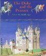 The Duke and the Peasant: Life in the Middle Ages (Adventures in Art Series)