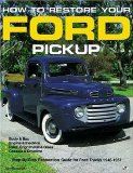 How to Restore Your Ford Pick-Up (Motorbooks Workshop)
