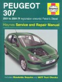 Peugeot 307 Petrol and Diesel Service and Repair Manual: 2001-2004 (Haynes Service and Repair Manuals)