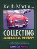 Keith Martin on Collecting Austin-Healey, MG, and Triumph