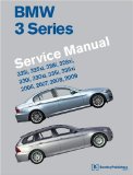 BMW 3 Series (E90, E91, E92, E93) Service Manual: 2006, 2007, 2008, 2009: 325i, 325xi, 328i, 328xi, 330i, 330xi, 335i, 335xi