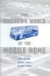 The Unknown World of the Mobile Home